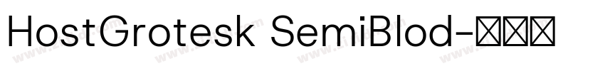 HostGrotesk SemiBlod字体转换 HostGrotesk SemiBlod字体转换
